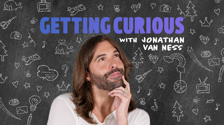 Getting Curious with Jonathan Van Ness