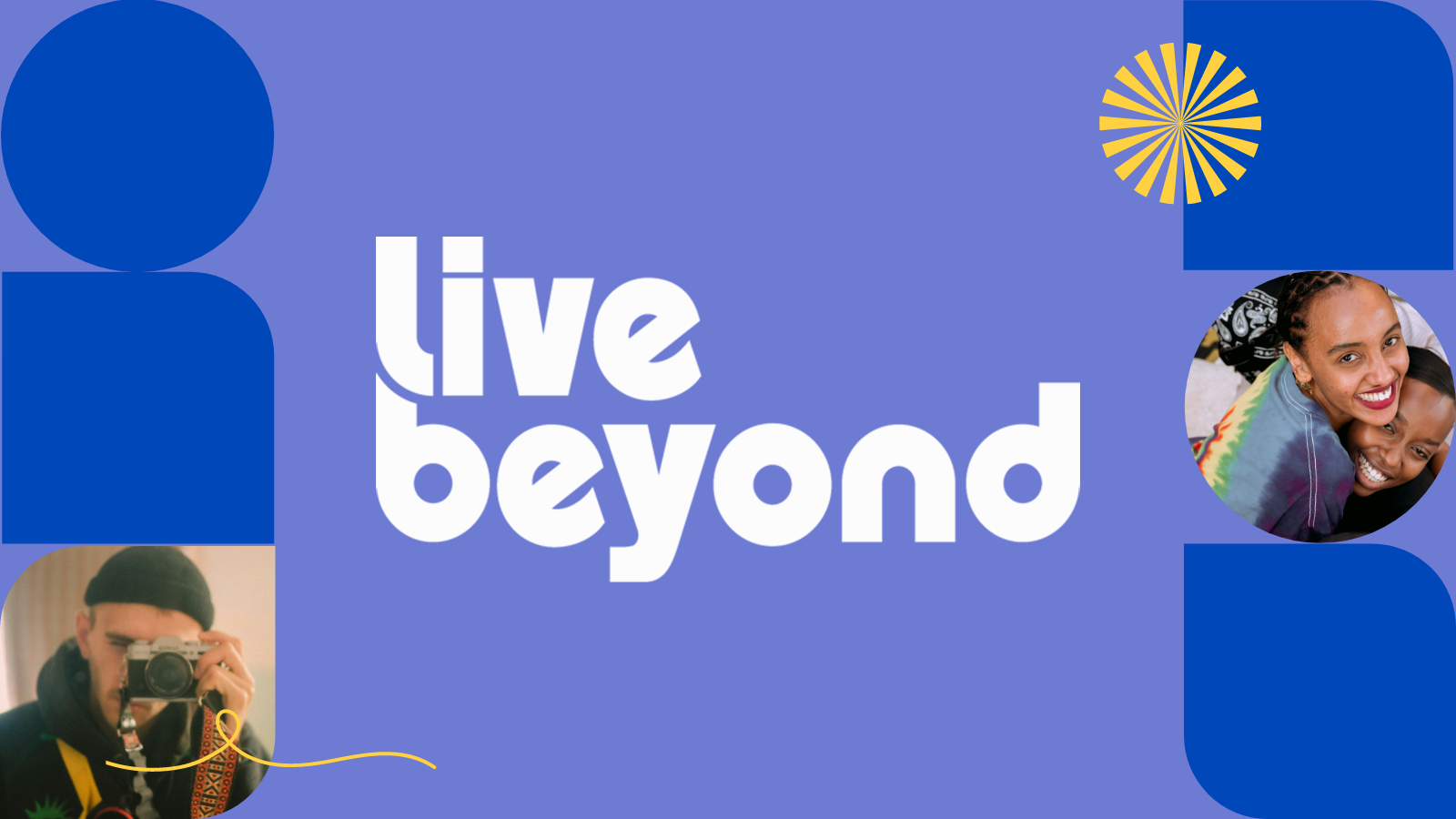 Live Beyond logo with mosaic of shapes and photos of people smiling, holding camera